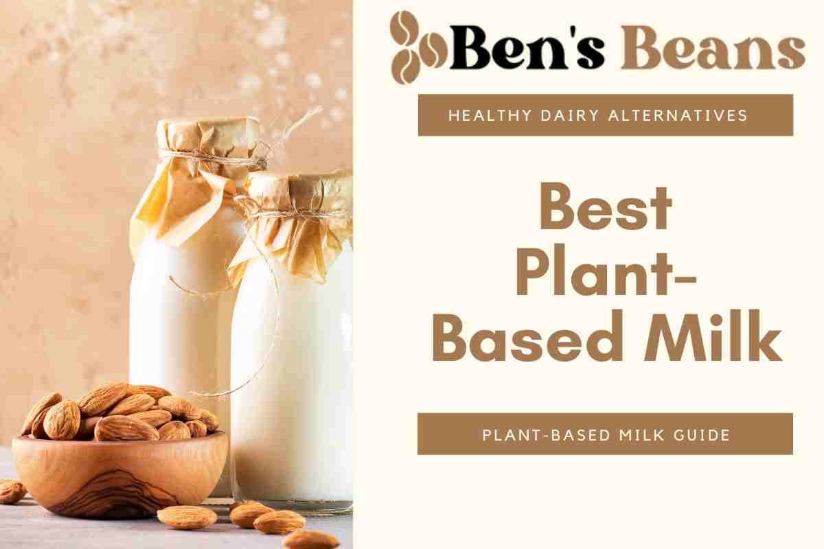 Best Plant-Based Milk For Coffee