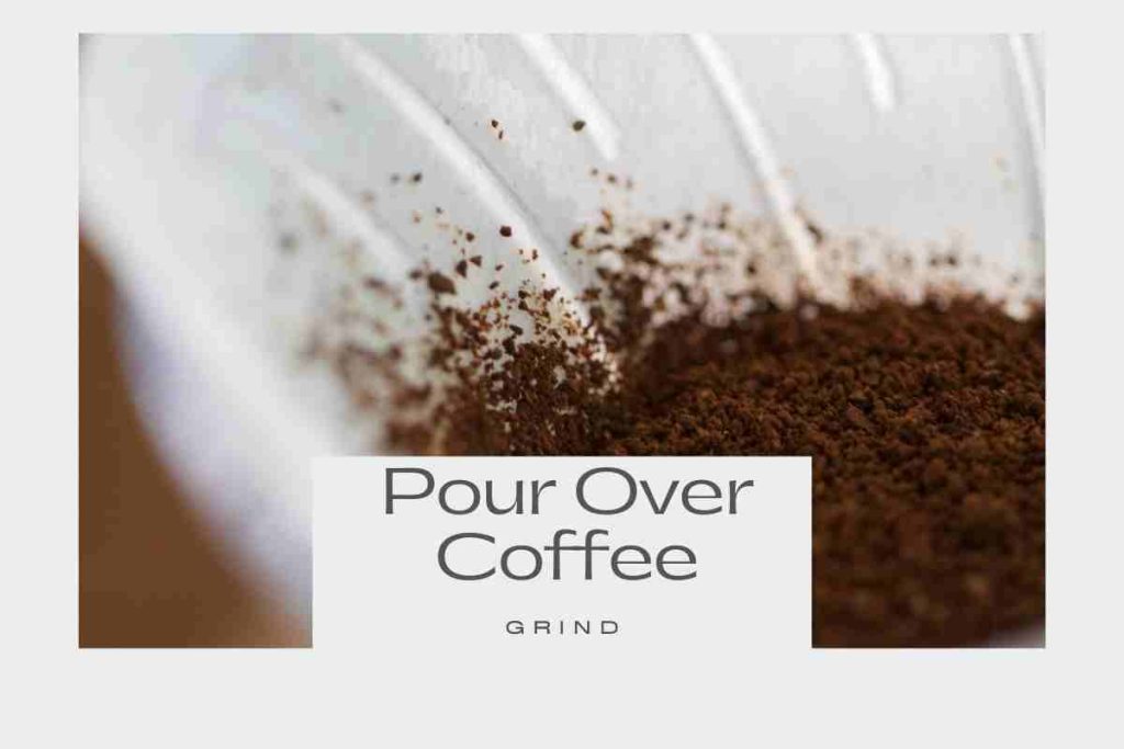 Pour Over Coffee Grind