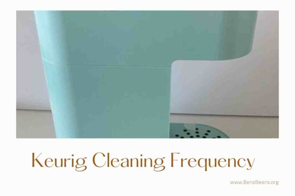 Keurig Cleaning Frequency