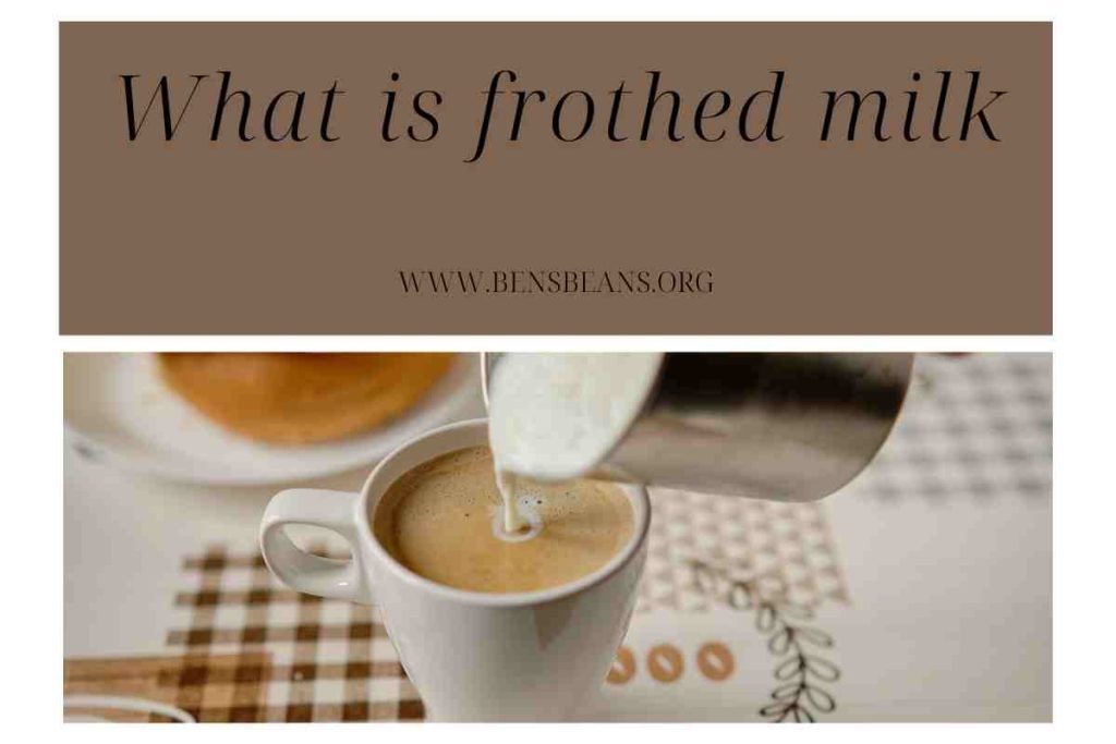 What is frothed milk