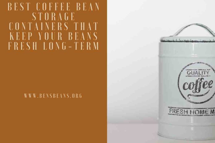 Best Coffee Bean Storage Containers