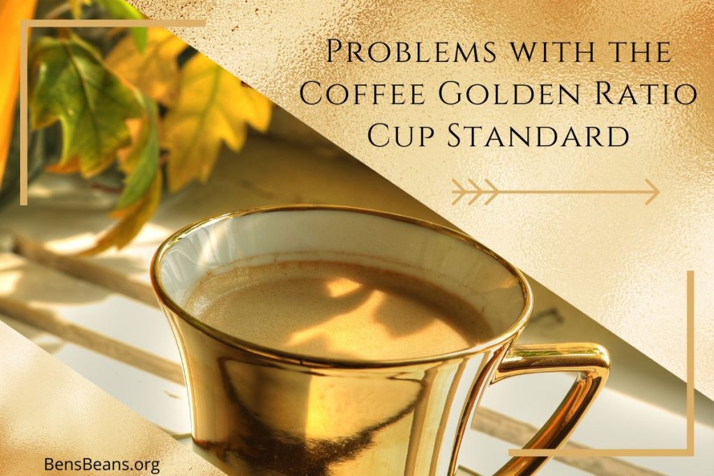 Problems with the Coffee Golden Ratio Cup Standard