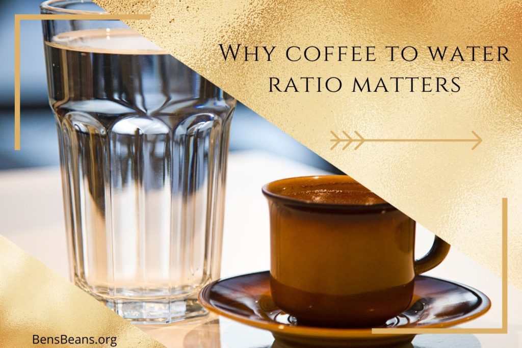 Why coffee to water ratio matters